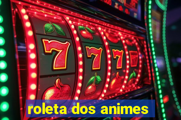 roleta dos animes