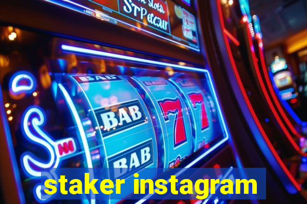 staker instagram