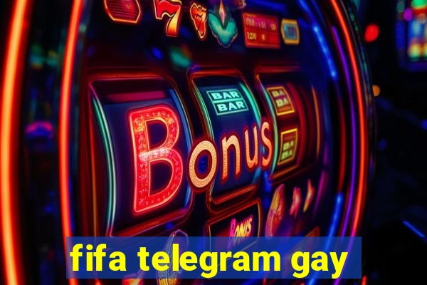 fifa telegram gay