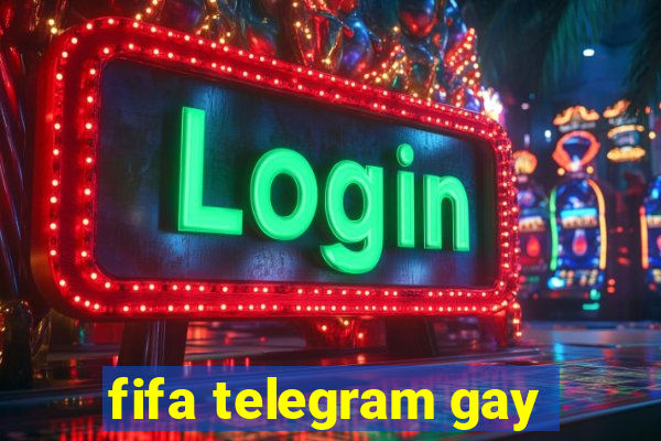 fifa telegram gay