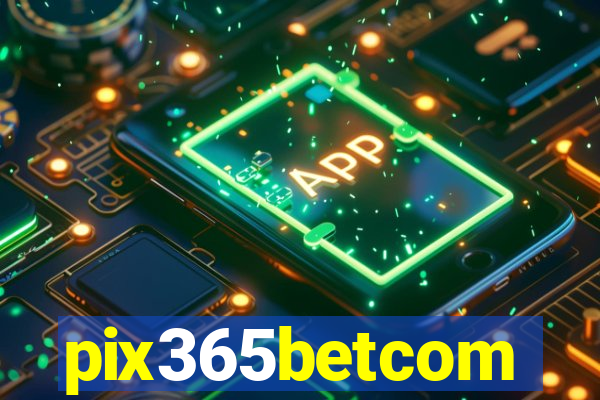 pix365betcom