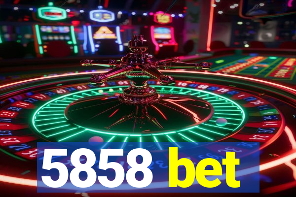 5858 bet