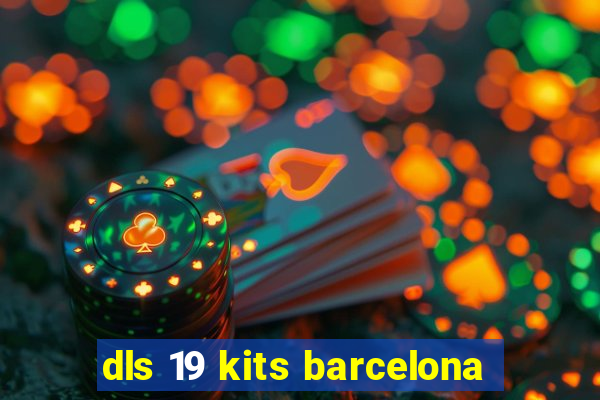 dls 19 kits barcelona