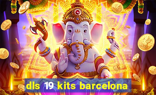 dls 19 kits barcelona