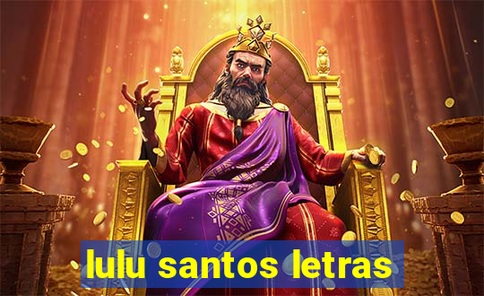 lulu santos letras