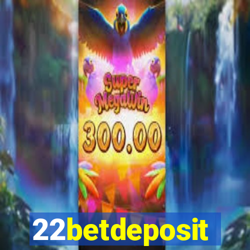 22betdeposit