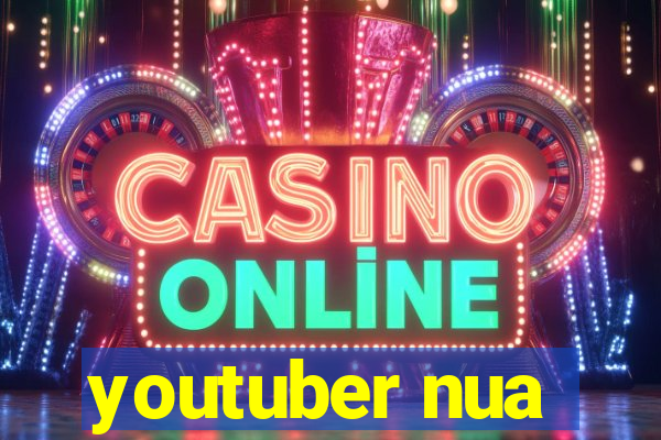 youtuber nua
