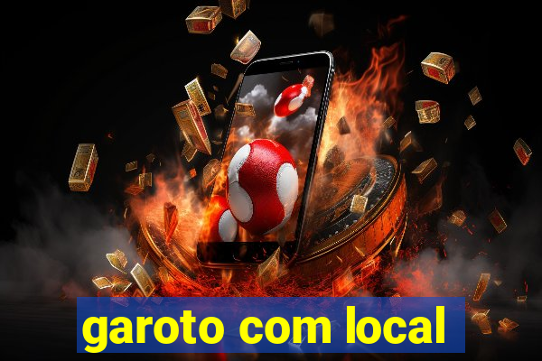 garoto com local
