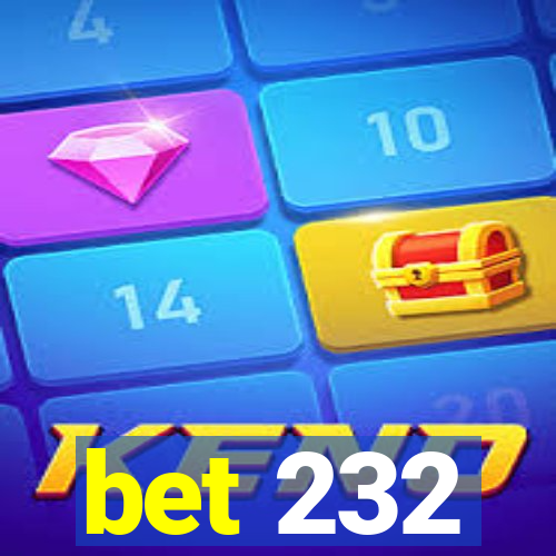 bet 232
