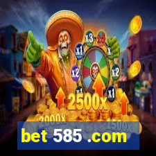 bet 585 .com