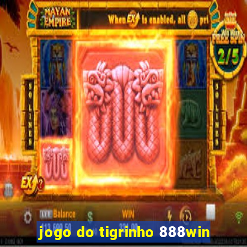 jogo do tigrinho 888win