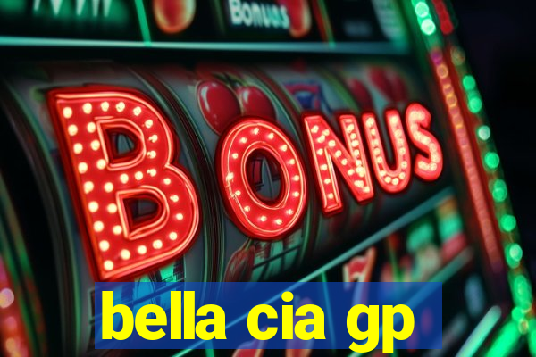 bella cia gp