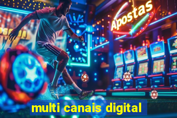 multi canais digital