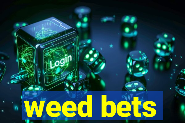 weed bets