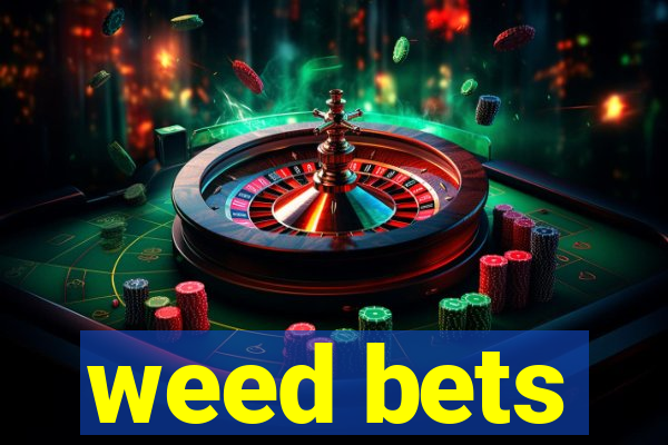weed bets
