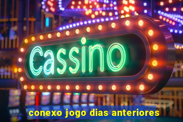 conexo jogo dias anteriores