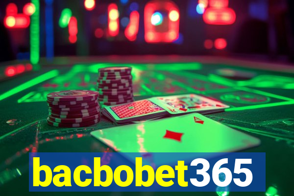 bacbobet365