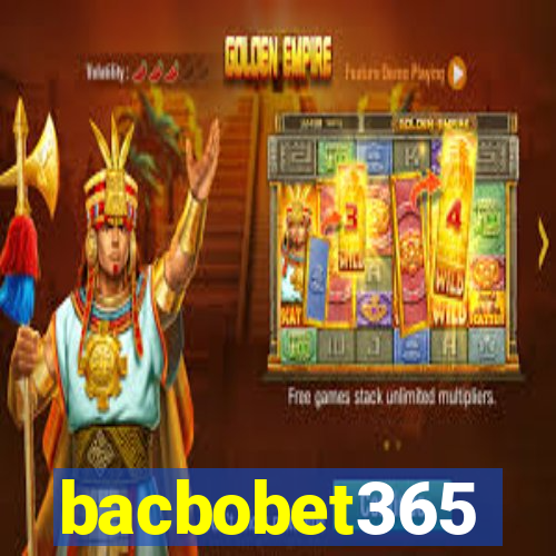 bacbobet365