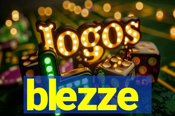 blezze