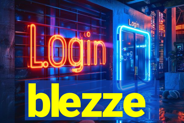 blezze