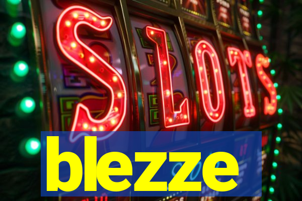 blezze