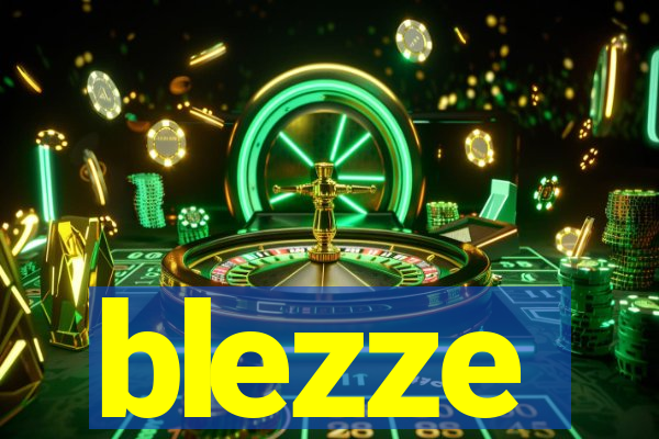 blezze