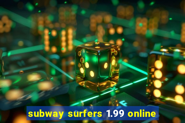 subway surfers 1.99 online