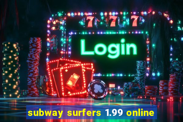 subway surfers 1.99 online