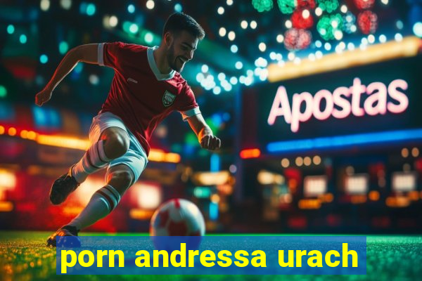 porn andressa urach