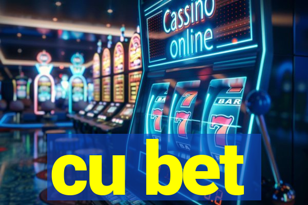 cu bet