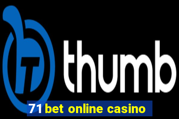 71 bet online casino