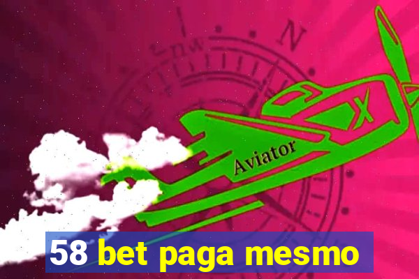 58 bet paga mesmo