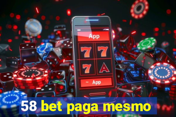 58 bet paga mesmo