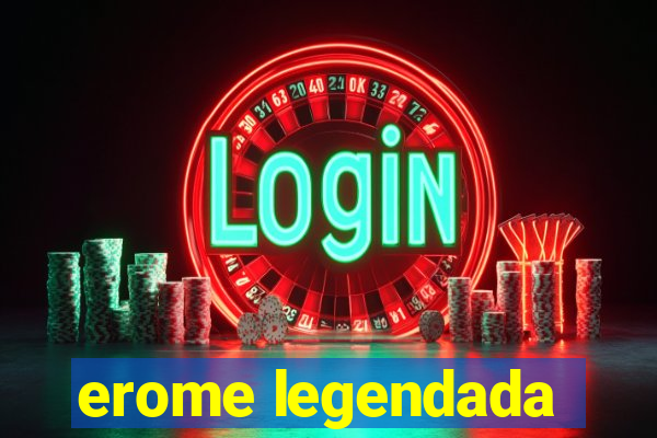 erome legendada