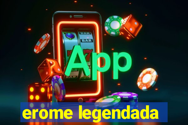 erome legendada