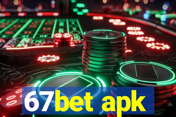 67bet apk