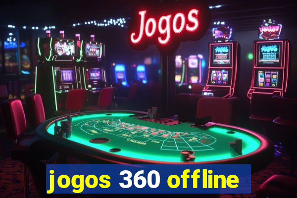 jogos 360 offline