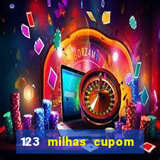 123 milhas cupom de desconto