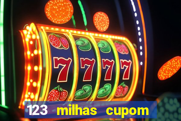 123 milhas cupom de desconto