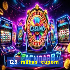 123 milhas cupom de desconto