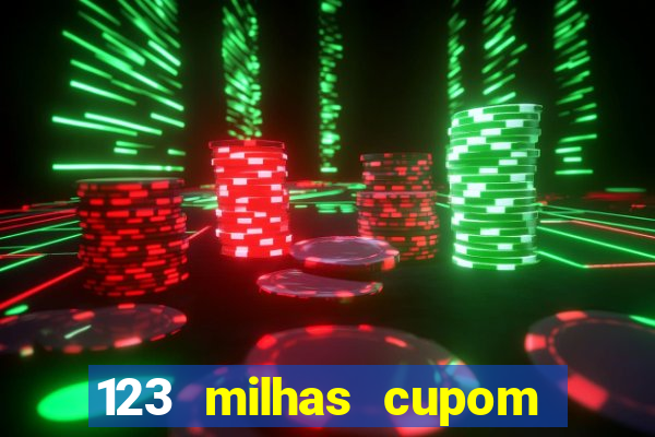 123 milhas cupom de desconto