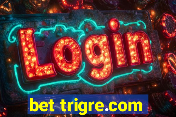 bet trigre.com