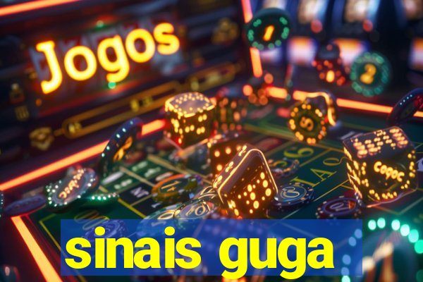 sinais guga