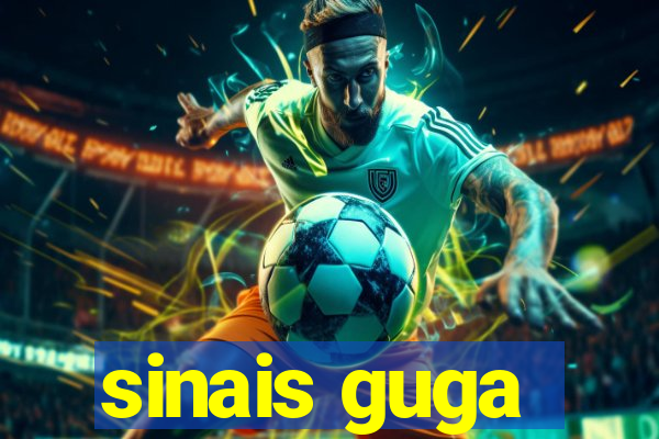 sinais guga