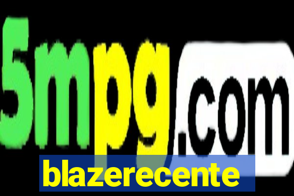 blazerecente