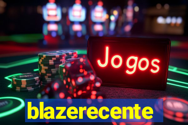 blazerecente