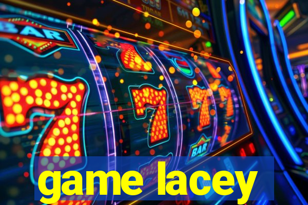 game lacey