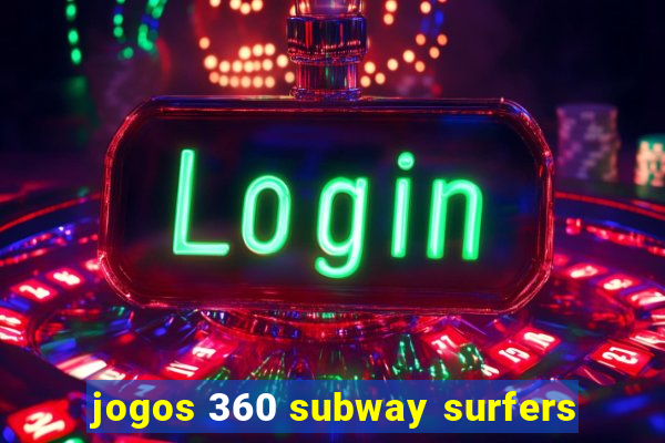 jogos 360 subway surfers