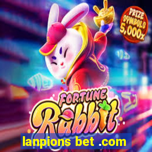 lanpions bet .com