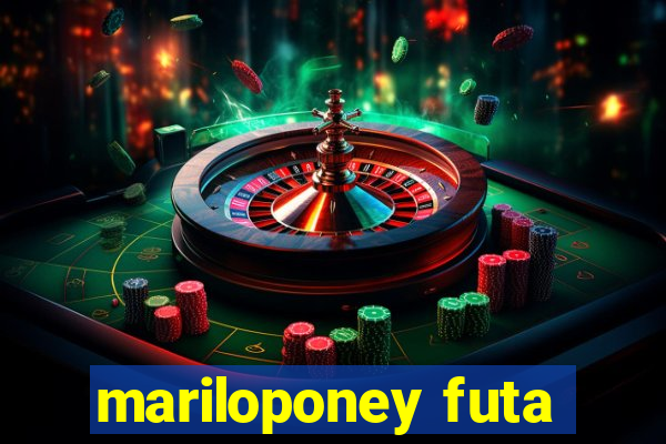 mariloponey futa